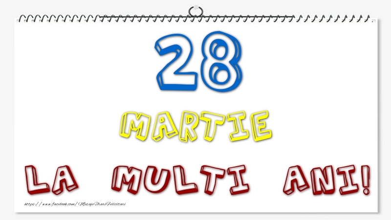 Felicitari de 28 Martie - 28 Martie - La multi ani!