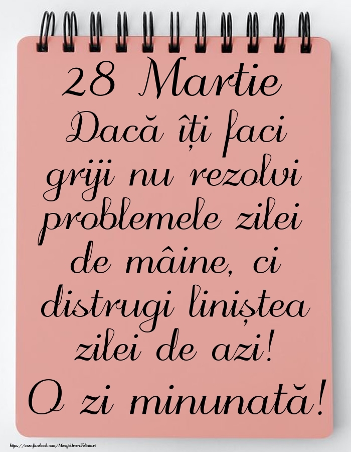 28 Martie - Mesajul zilei - O zi minunată!