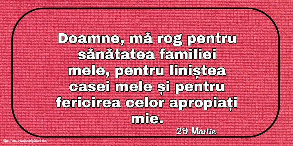 Felicitari de 29 Martie - 29 Martie - Rugă pentru familie