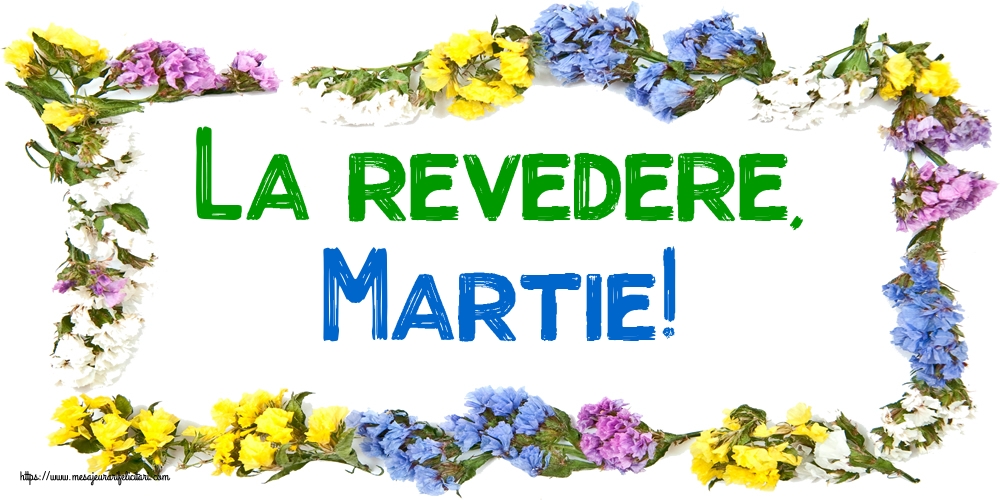 Felicitari de 31 Martie - La revedere, Martie!