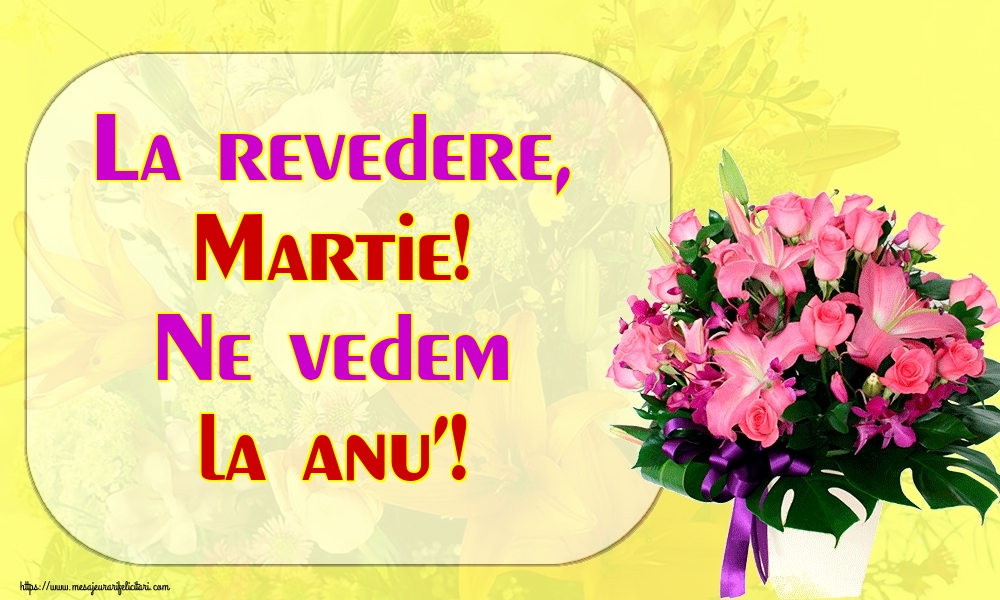 Felicitari de 31 Martie - La revedere, Martie! Ne vedem la anu'!