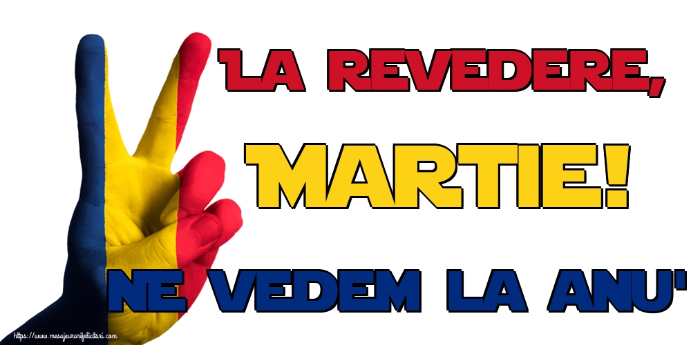 Felicitari de 31 Martie - La revedere, Martie! Ne vedem la anu'!