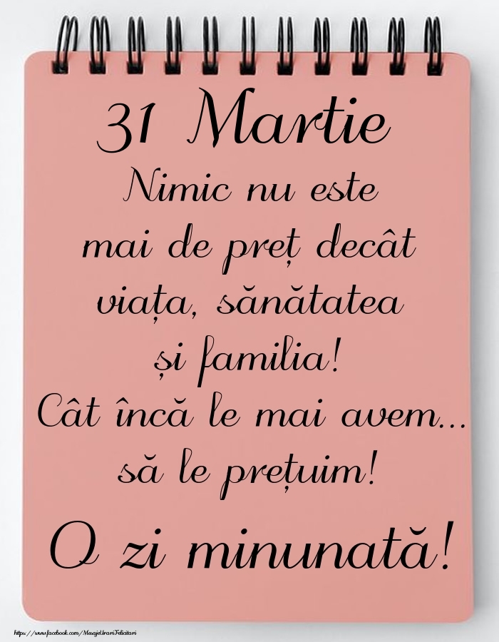 Mesajul zilei de astăzi 31 Martie - O zi minunată!
