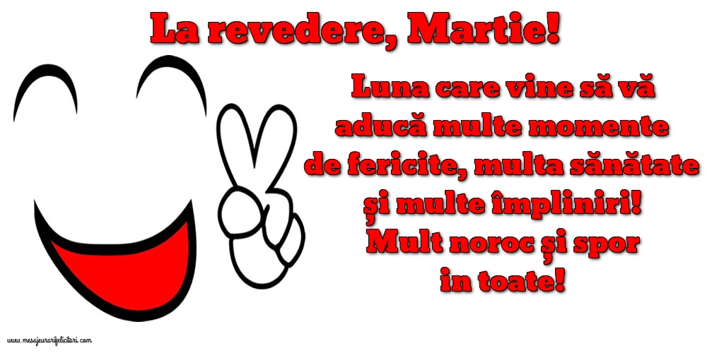 Felicitari de 31 Martie - La revedere, Martie!