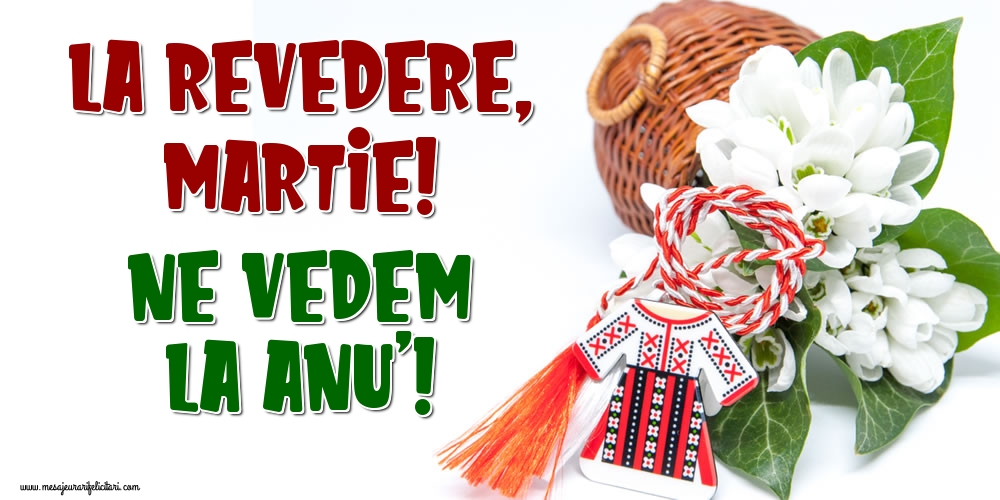 La revedere, Martie! Ne vedem la anu'!