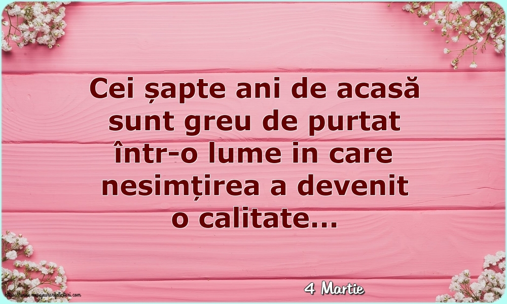 Felicitari de 4 Martie - 4 Martie - Cei șapte ani de acasă
