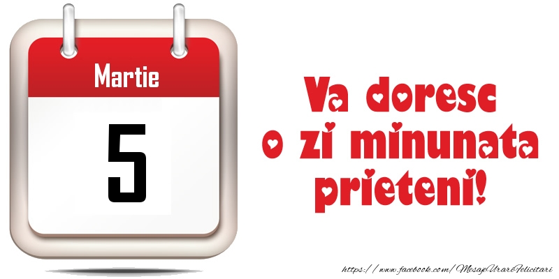 Martie 5 - Va doresc o zi minunata prieteni!