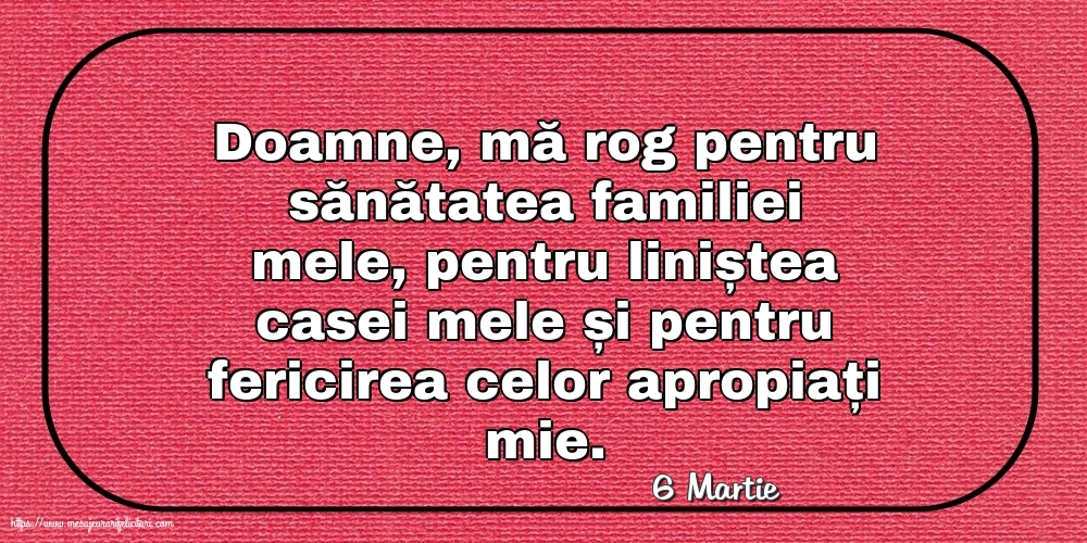 Felicitari de 6 Martie - 6 Martie - Rugă pentru familie