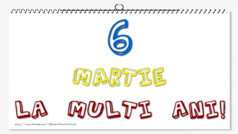6 Martie - La multi ani!