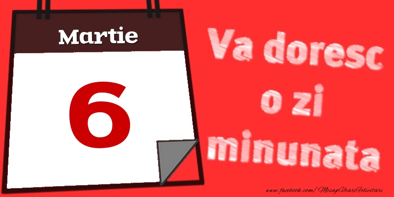 Martie 6  Va doresc o zi minunata