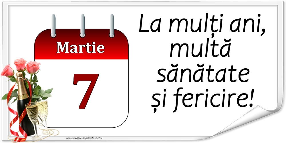 La mulți ani, multă sănătate și fericire! - 7.Martie