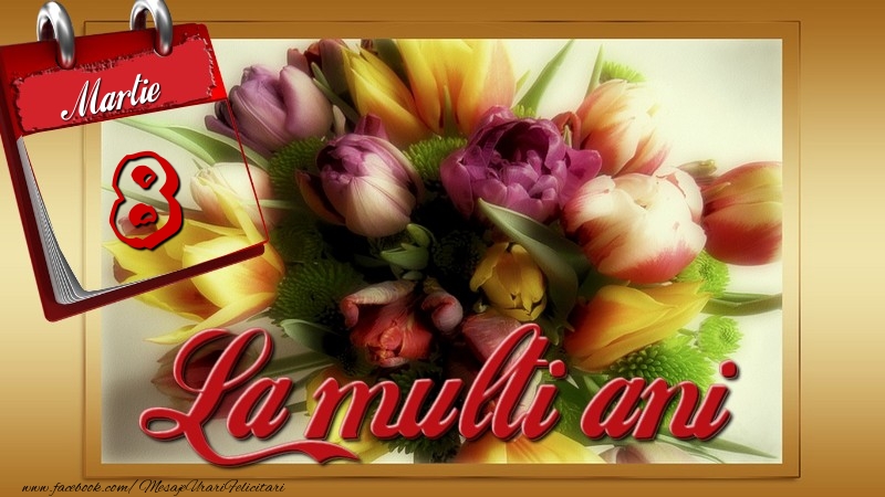 Felicitari de 8 Martie - La multi ani! 8 Martie