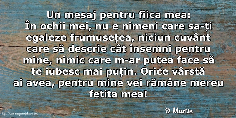 Felicitari de 9 Martie - 9 Martie - Un mesaj pentru fiica mea: