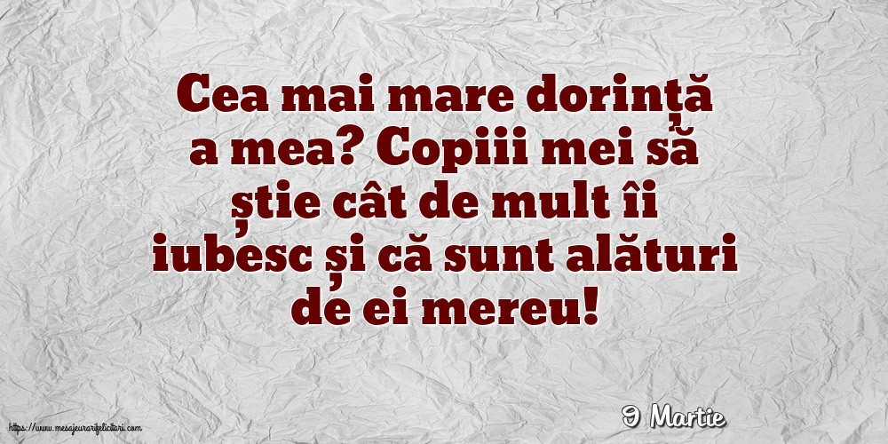 Felicitari de 9 Martie - 9 Martie - Cea mai mare dorință a mea