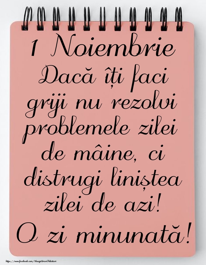 1 Noiembrie - Mesajul zilei - O zi minunată!