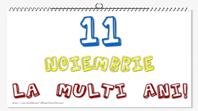 11 Noiembrie - La multi ani!