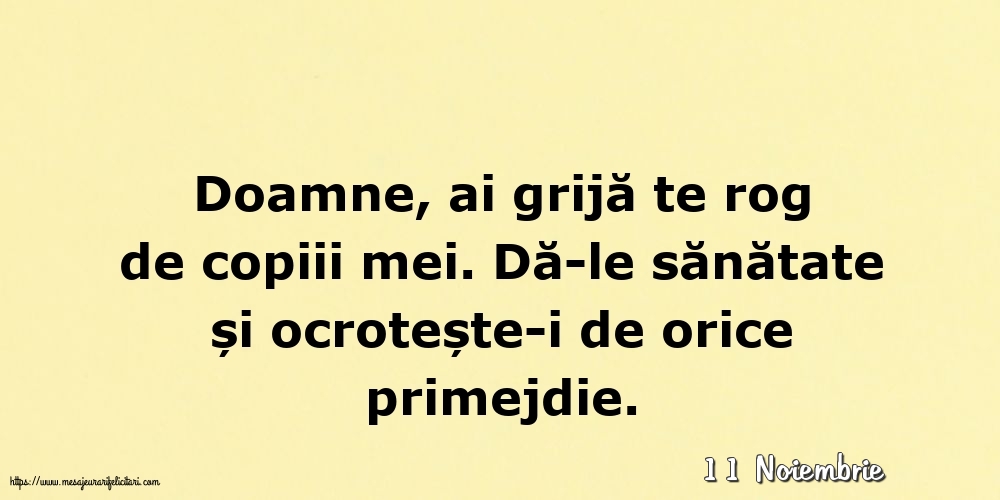 Felicitari de 11 Noiembrie - 11 Noiembrie - Doamne, ai grijă te rog de copiii mei
