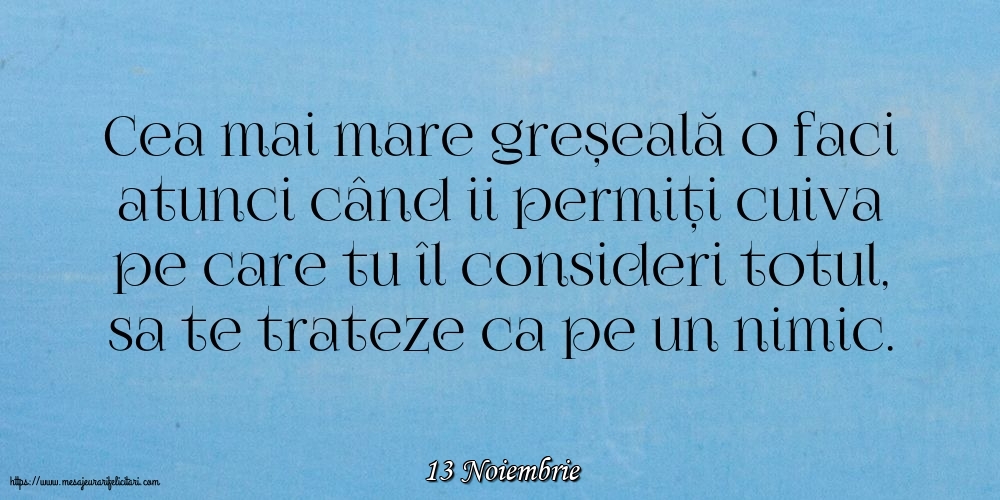 Felicitari de 13 Noiembrie - 13 Noiembrie - Cea mai mare greșeală