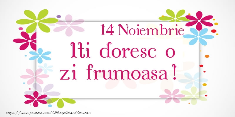Noiembrie 14 Iti doresc o zi frumoasa!