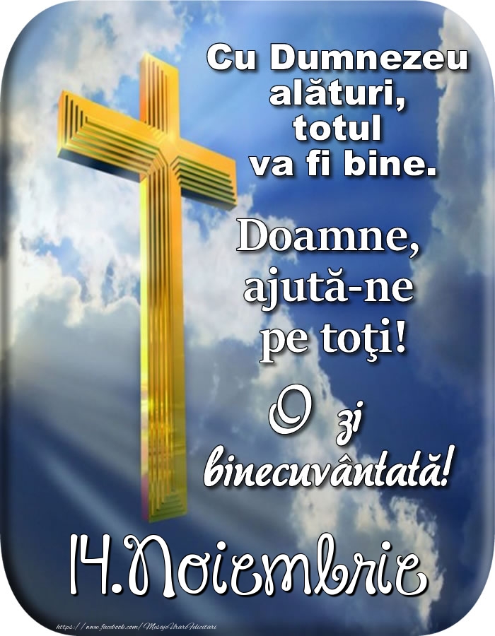 Felicitari de 14 Noiembrie - 14.Noiembrie - Doamne, ajută-ne pe toţi!