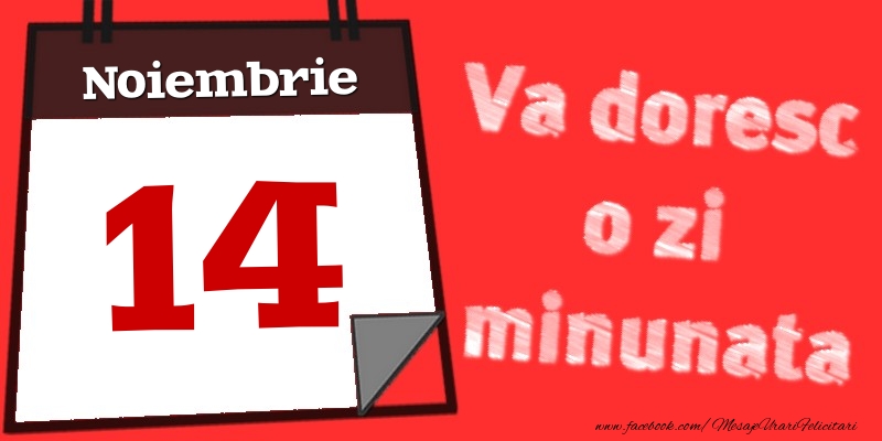 Noiembrie 14  Va doresc o zi minunata