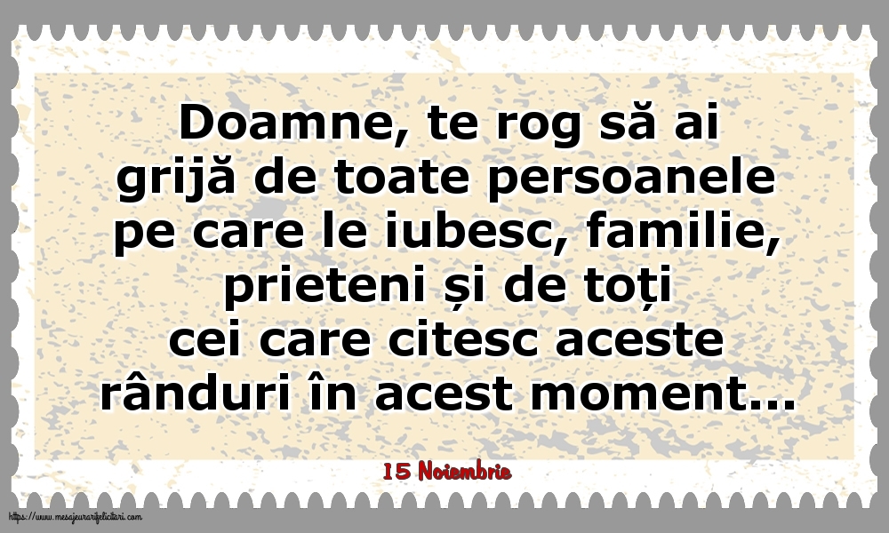 Felicitari de 15 Noiembrie - 15 Noiembrie - Doamne, te rog să ai grijă de toate persoanele pe care le iubesc