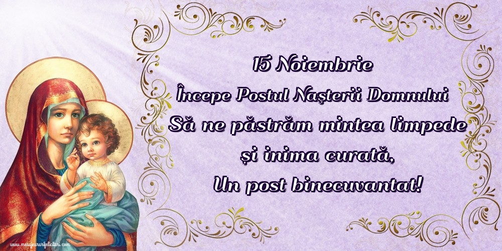 Felicitari de 15 Noiembrie - 15 Noiembrie - Începe Postul Naşterii Domnului