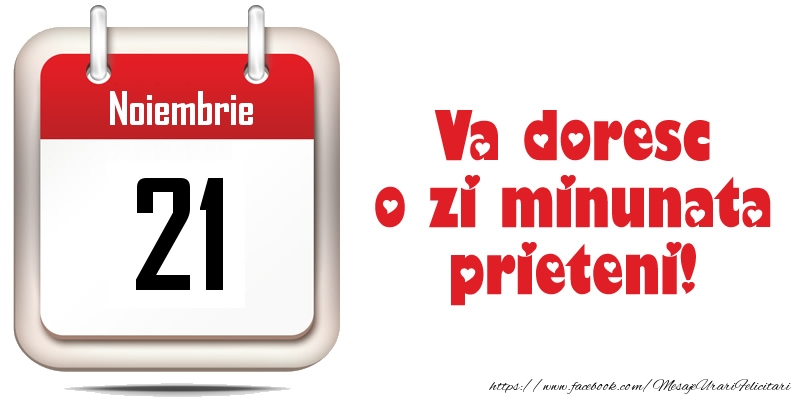Noiembrie 21 - Va doresc o zi minunata prieteni!