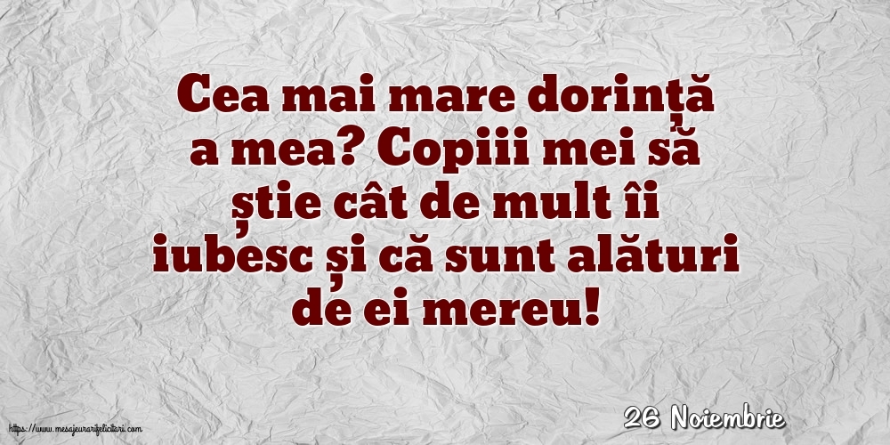 Felicitari de 26 Noiembrie - 26 Noiembrie - Cea mai mare dorință a mea