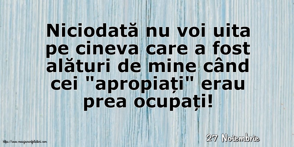 Felicitari de 27 Noiembrie - 27 Noiembrie - Niciodată nu voi uita