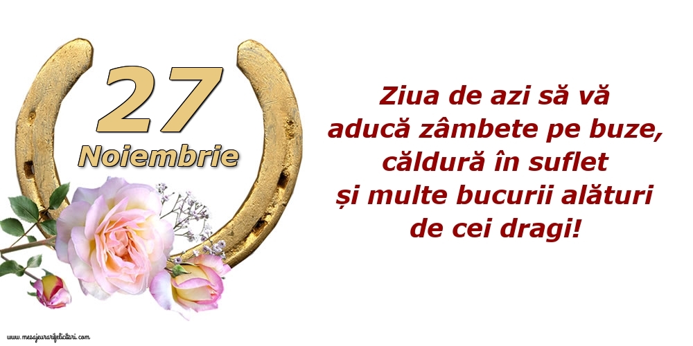 Ziua de azi să vă aducă zâmbete pe buze, căldură în suflet și multe bucurii alături de cei dragi!