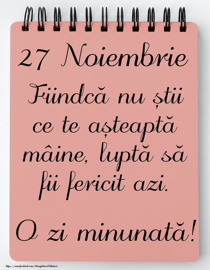 Felicitari de 27 Noiembrie - Mesajul zilei -  27 Noiembrie - O zi minunată!