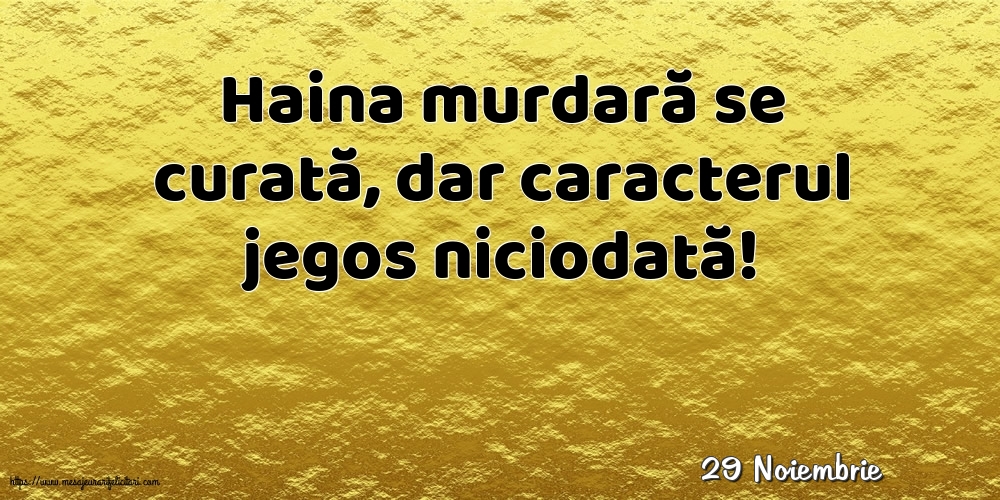 Felicitari de 29 Noiembrie - 29 Noiembrie - Haina murdară se curată
