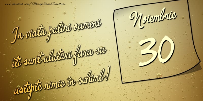 In viata puţini oameni îti sunt alături fara sa astepte nimic în schimb! 30 Noiembrie