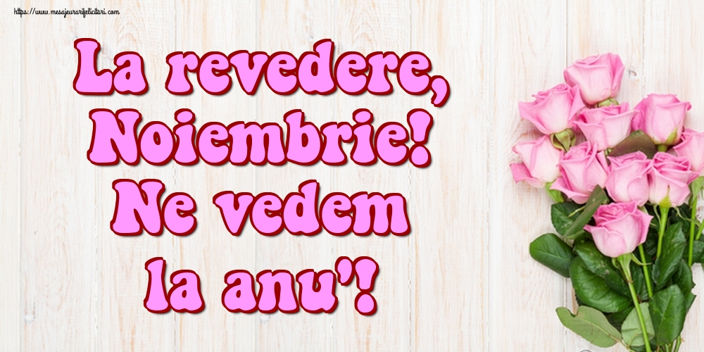 La revedere, Noiembrie! Ne vedem la anu'!