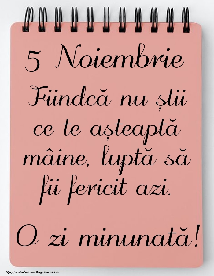 Mesajul zilei -  5 Noiembrie - O zi minunată!