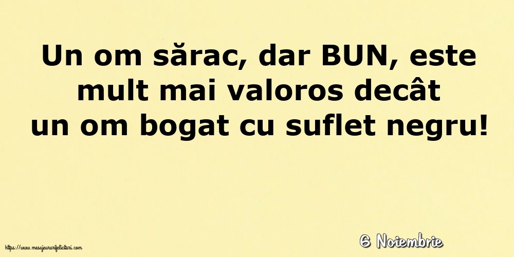 Felicitari de 6 Noiembrie - 6 Noiembrie - Un om sărac, dar BUN
