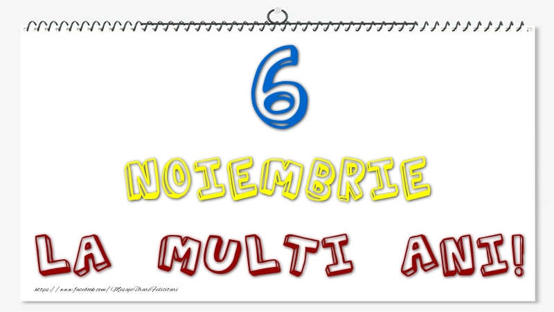 6 Noiembrie - La multi ani!