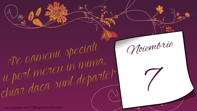 Pe oamenii speciali ii port mereu in inima, chiar daca sunt departe! 7Noiembrie