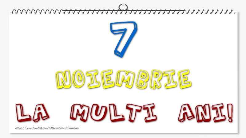 7 Noiembrie - La multi ani!