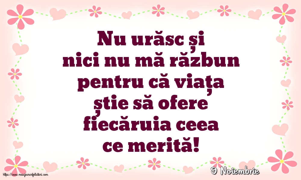Felicitari de 9 Noiembrie - 9 Noiembrie - Nu urăsc și nici nu mă răzbun