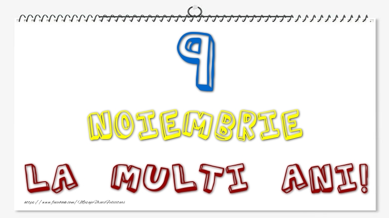9 Noiembrie - La multi ani!