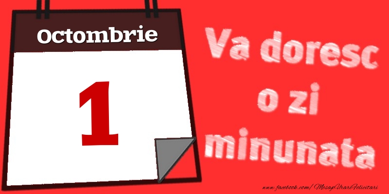 Octombrie 1  Va doresc o zi minunata