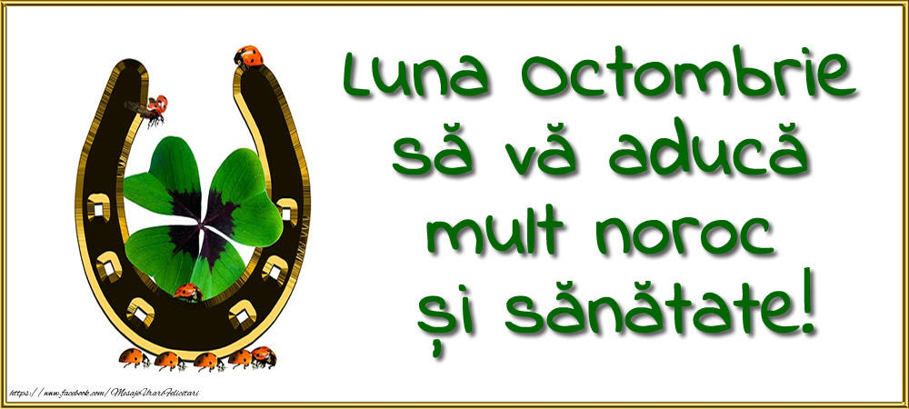 Felicitari de 1 Octombrie - Luna Octombrie să vă aducă mult noroc și sănătate!