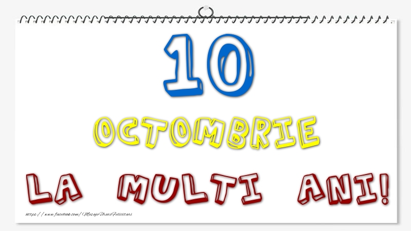 10 Octombrie - La multi ani!