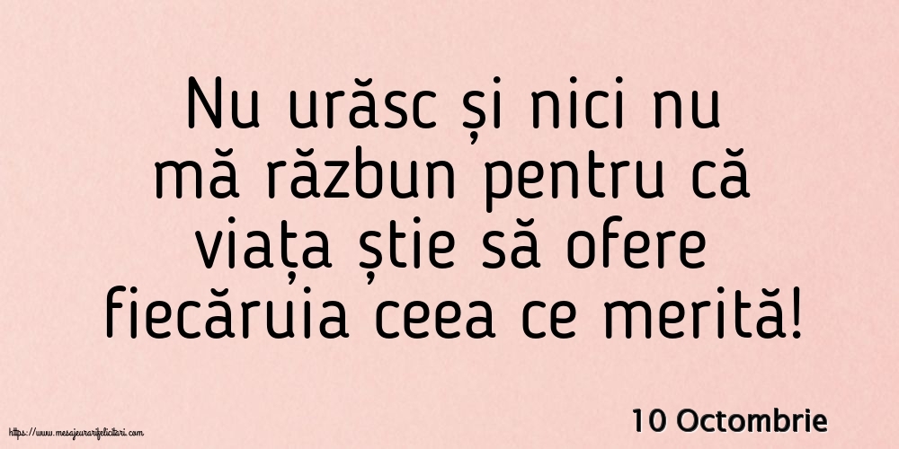 10 Octombrie - Nu urăsc și nici nu mă răzbun