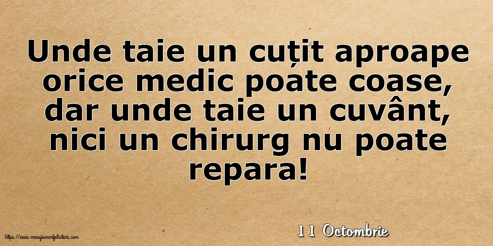 Felicitari de 11 Octombrie - 11 Octombrie - Unde taie un cuțit aproape orice medic poate coase