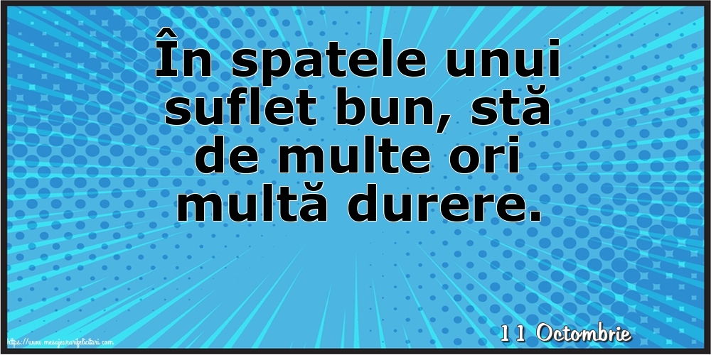 Felicitari de 11 Octombrie - 11 Octombrie - În spatele unui suflet bun