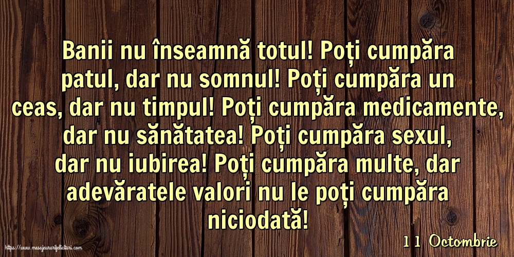 Felicitari de 11 Octombrie - 11 Octombrie - Banii nu înseamnă totul!