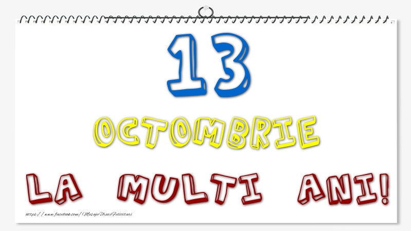 13 Octombrie - La multi ani!